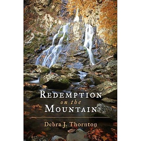 Redemption on the Mountain, Debra J. Thornton