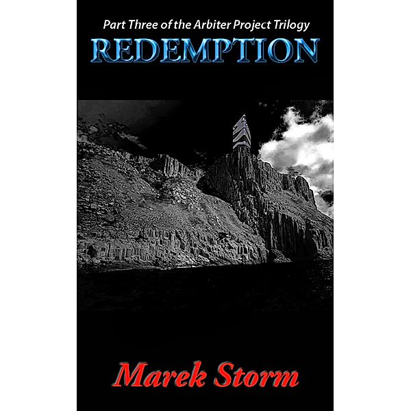 Redemption (Part Three of the Arbiter Project Trilogy) / Marek Storm, Marek Storm