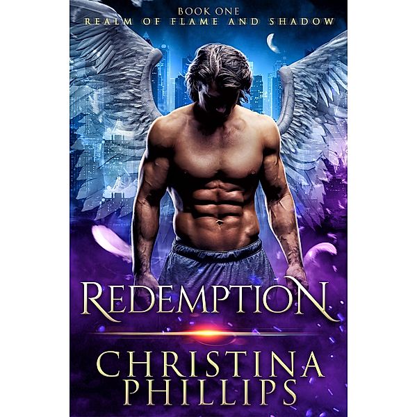 Redemption (Realm of Flame and Shadow, #1) / Realm of Flame and Shadow, Christina Phillips