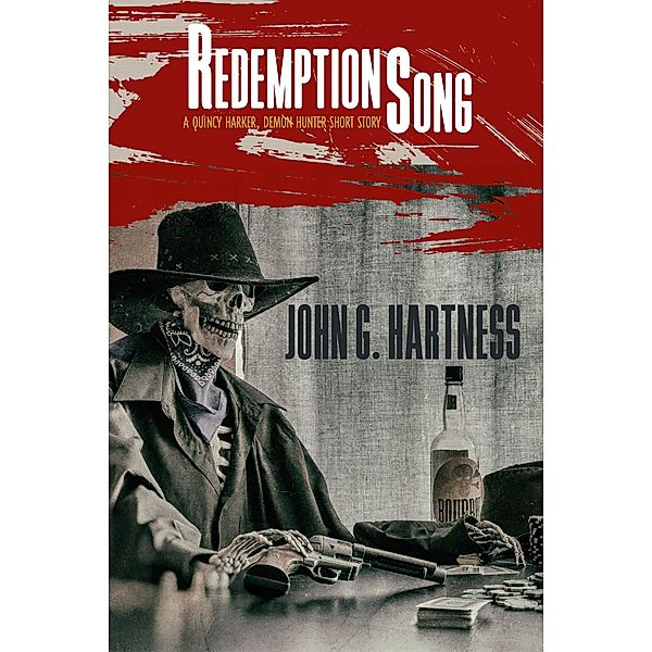 Redemption Song - A Quincy Harker, Demon Hunter Short Story, John G. Hartness