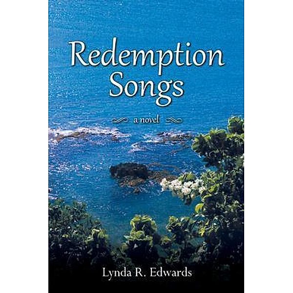 Redemption Songs / TL EDWARDS & COMPANY INC, Lynda R. Edwards