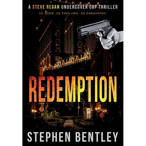 Redemption (Steve Regan Undercover Cop Thrillers, #4) / Steve Regan Undercover Cop Thrillers, Stephen Bentley