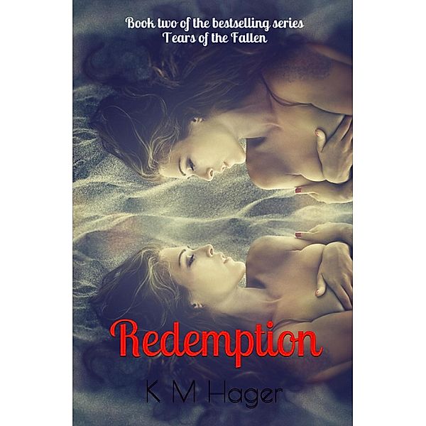 Redemption (Tears of the Fallen, #2) / Tears of the Fallen, K M Hager