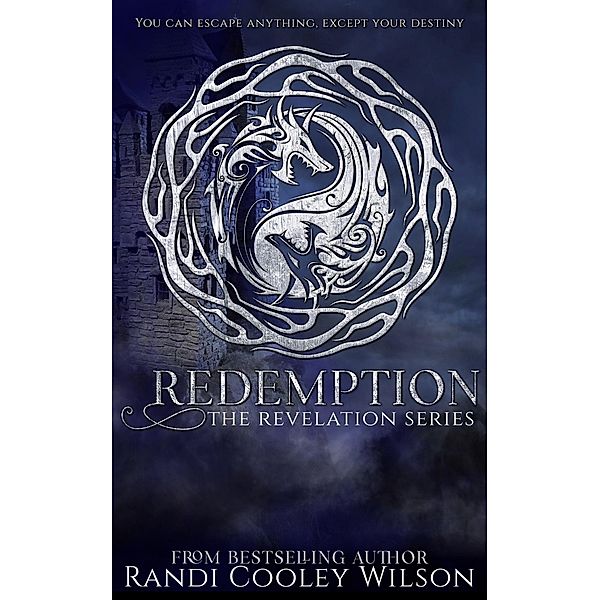 Redemption (The Revelation Series, #3) / The Revelation Series, Randi Cooley Wilson