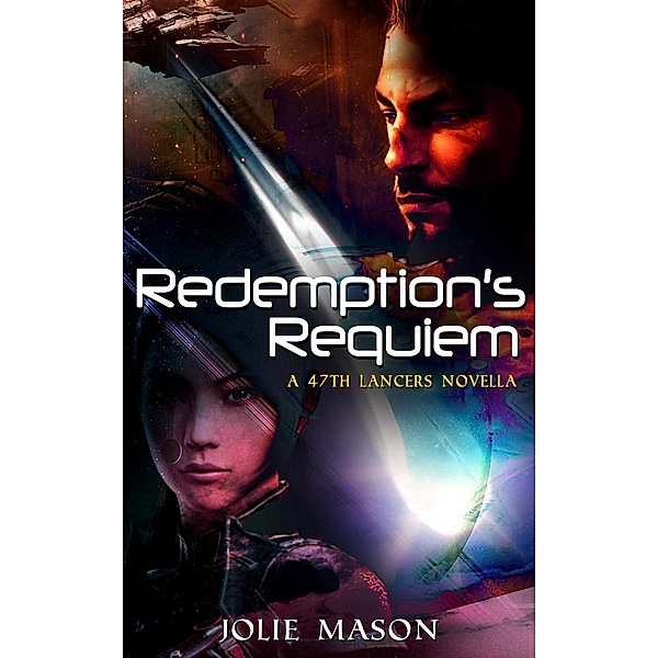 Redemption's Requiem (The 47th Lancers, #5), Jolie Mason