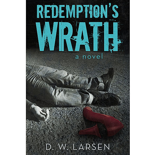 Redemption’S Wrath, D.W. Larsen