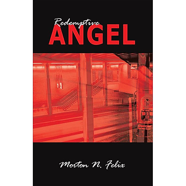 Redemptive Angel, Morton N. Felix