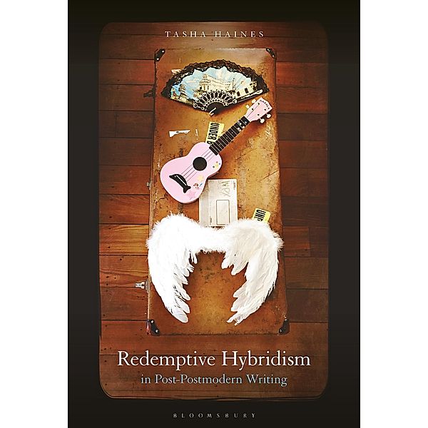 Redemptive Hybridism in Post-Postmodern Writing, Tasha Haines