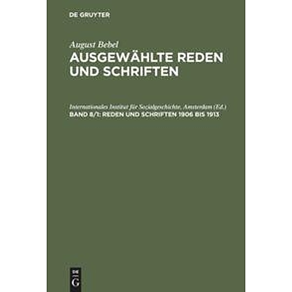 Reden und Schriften 1906 bis 1913, 2 Teile, August Bebel