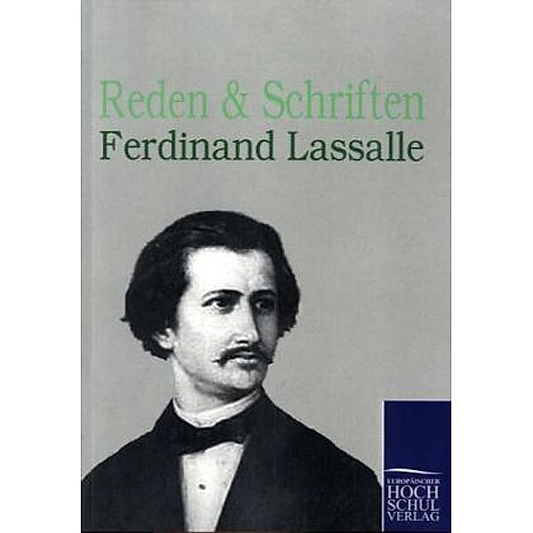 Reden und Schriften, Ferdinand Lassalle