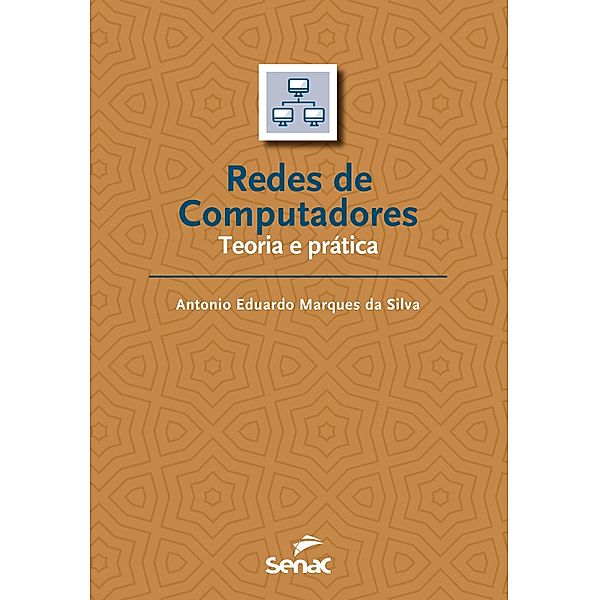 Redes de computadores / Série Informática, Antonio Eduardo Marques da Silva