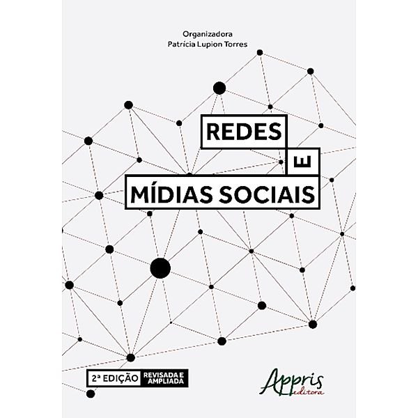 Redes e mídias sociais - 2ª edição revisada e ampliada, Patrícia Lupion Torres