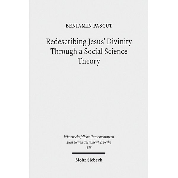 Redescribing Jesus' Divinity Through a Social Science Theory, Beniamin Pascut