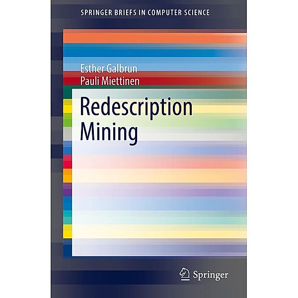 Redescription Mining / SpringerBriefs in Computer Science, Esther Galbrun, Pauli Miettinen
