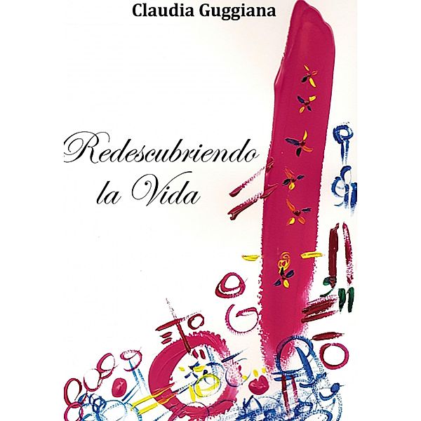 Redescubriendo la vida, Claudia Guggiana