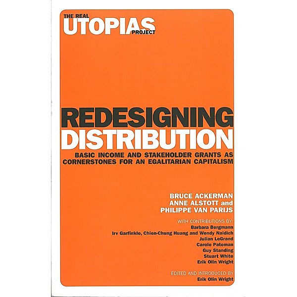 Redesigning Distribution / The Real Utopias Project, Anne Alstott, Bruce Ackerman, Philippe Van Parijs