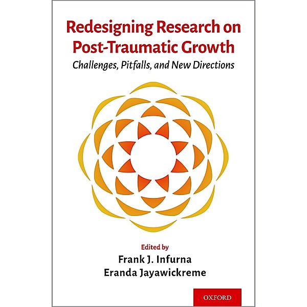 Redesigning Research on Post-Traumatic Growth, Frank J. Infurna, Eranda Jayawickreme