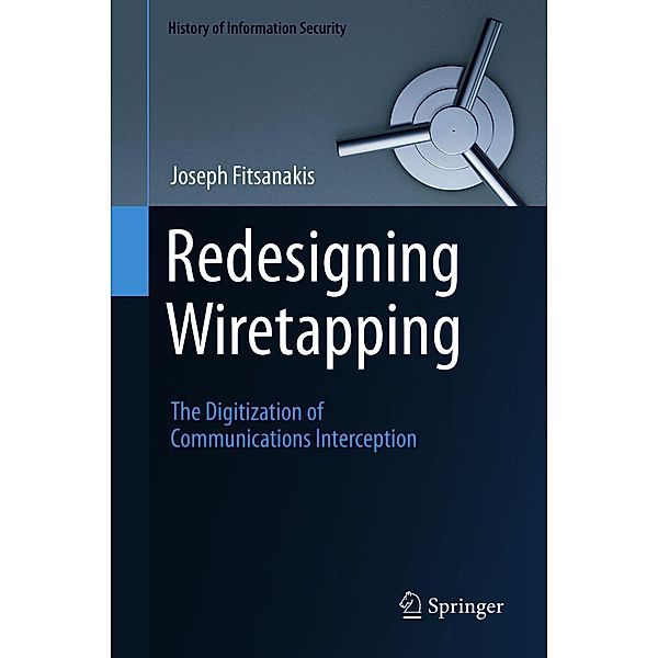 Redesigning Wiretapping / History of Information Security, Joseph Fitsanakis