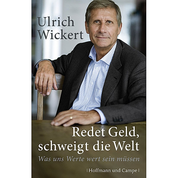 Redet Geld, schweigt die Welt, Ulrich Wickert