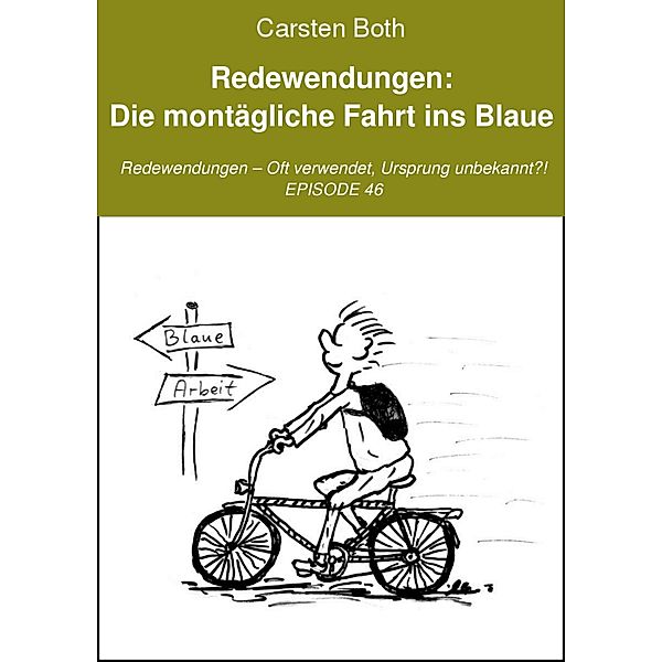 Redewendungen: Die montägliche Fahrt ins Blaue, Carsten Both