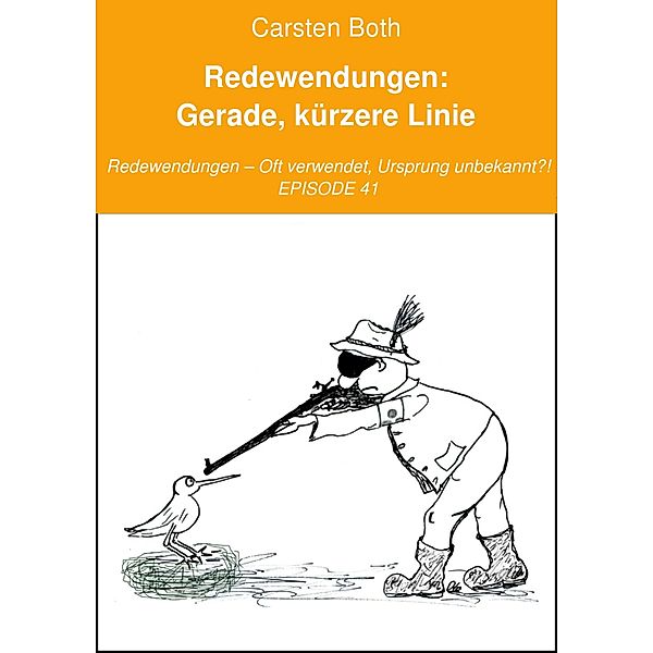 Redewendungen: Gerade, kürzere Linie, Carsten Both