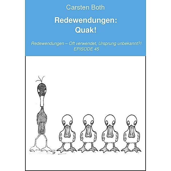 Redewendungen: Quak!, Carsten Both