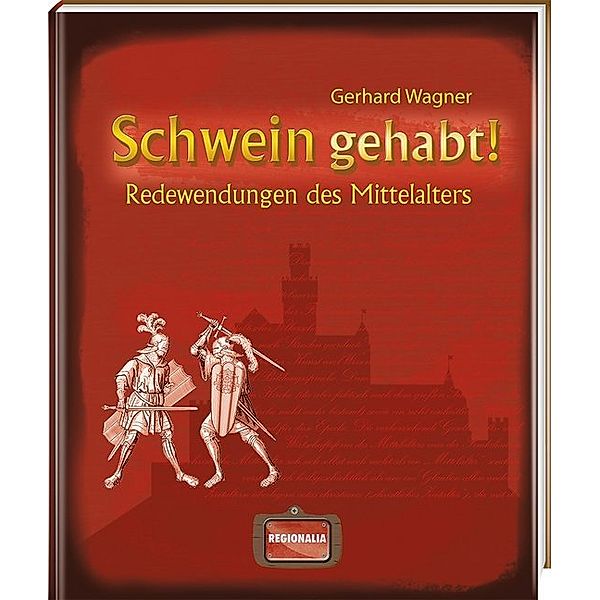 Redewendungen und Sprichwörter / Schwein gehabt!, Gerhard Wagner