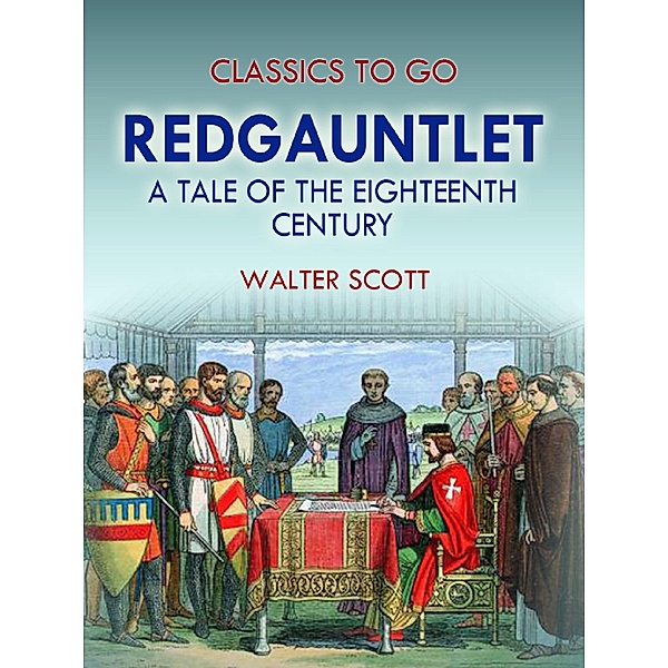 Redgauntlet: A Tale Of The Eighteenth Century, Walter Scott
