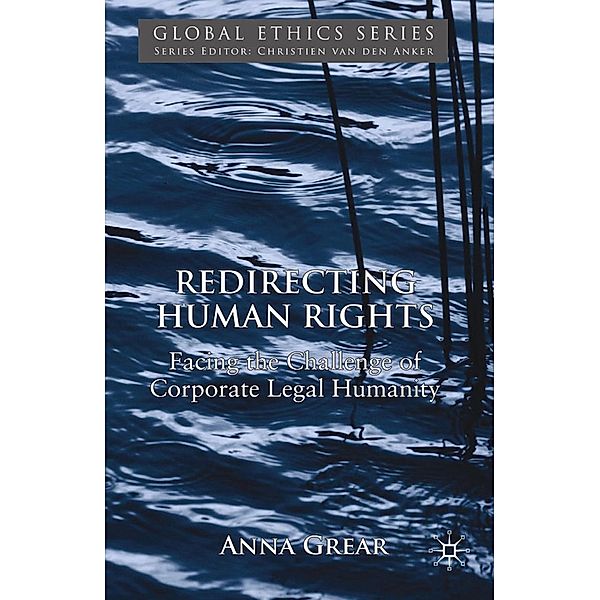 Redirecting Human Rights / Global Ethics, A. Grear