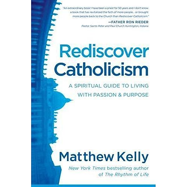 Rediscover Catholicism, Matthew Kelly