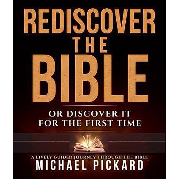 Rediscover The Bible, Michael Pickard