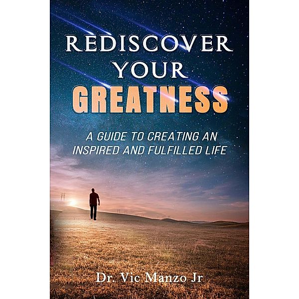 Rediscover Your Greatness, Dr. Vic, Jr Manzo