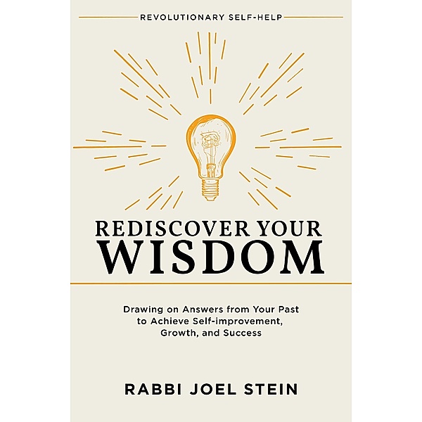 Rediscover Your Wisdom, Rabbi Joel Stein