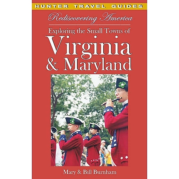 Rediscovering America: Exploring the Small Towns of Virginia & Maryland, Bill Burnham