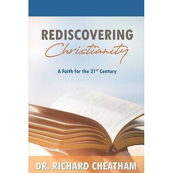 Rediscovering Christianity / Richard C.Cheatham, Richard Cheatham