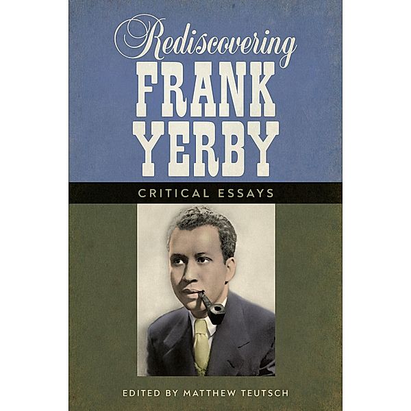 Rediscovering Frank Yerby / Margaret Walker Alexander Series in African American Studies