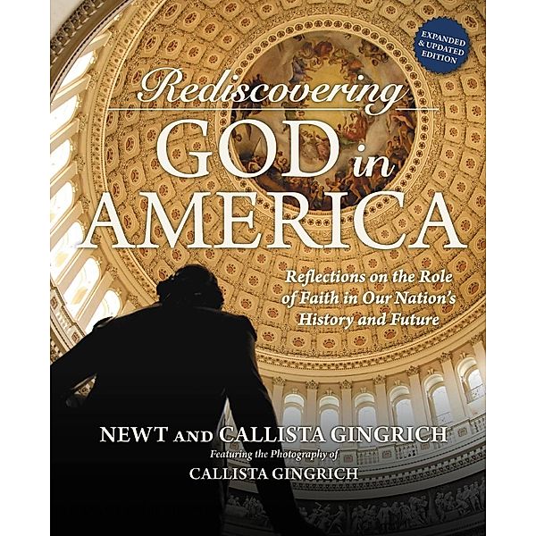 Rediscovering God in America, Newt Gingrich, Callista Gingrich