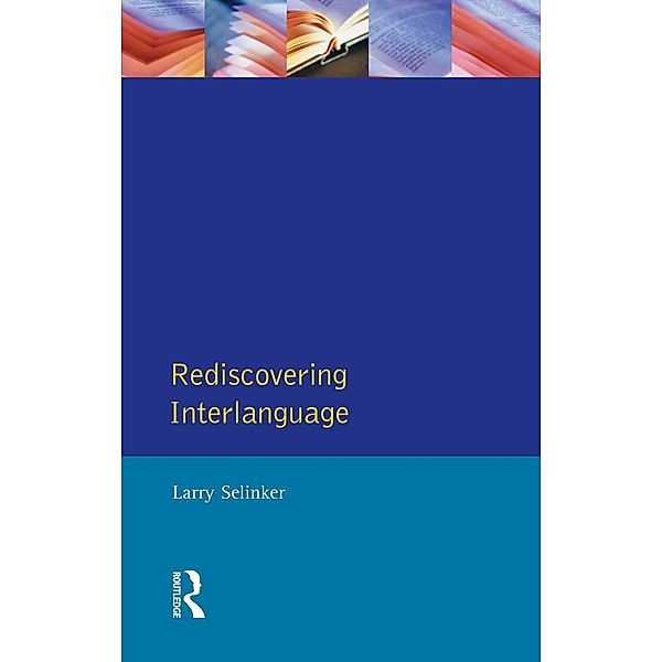 Rediscovering Interlanguage, Larry Selinker, William E. Rutherford