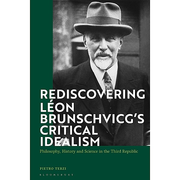Rediscovering Léon Brunschvicg's Critical Idealism, Pietro Terzi