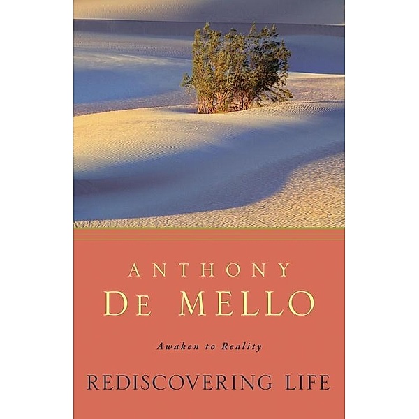 Rediscovering Life, Anthony De Mello
