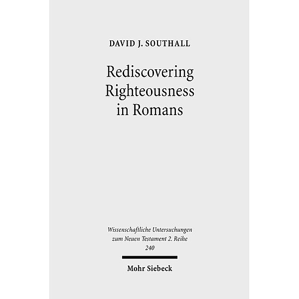 Rediscovering Righteousness in Romans, David J. Southall