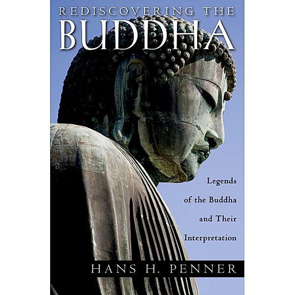 Rediscovering the Buddha, Hans H Penner