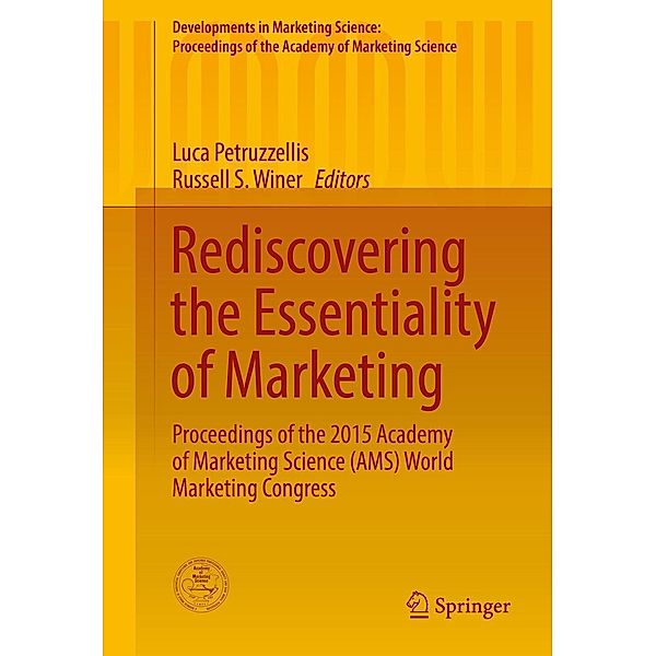 Rediscovering the Essentiality of Marketing / Developments in Marketing Science: Proceedings of the Academy of Marketing Science