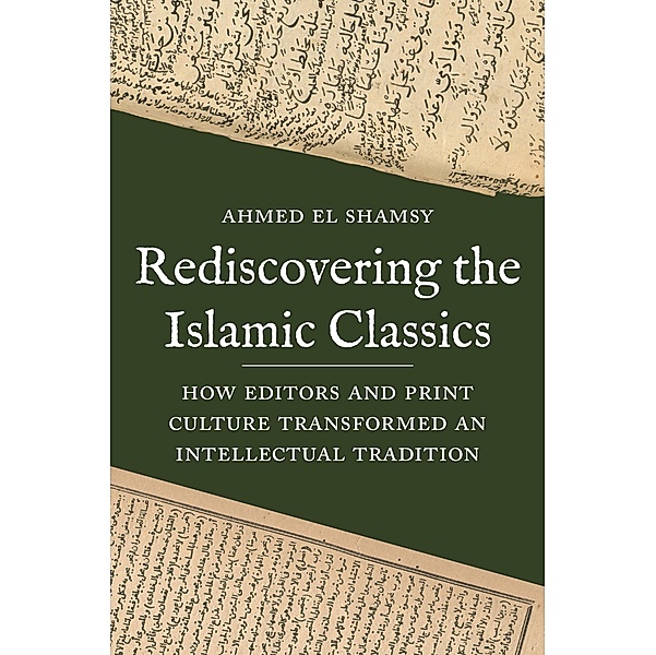 Rediscovering the Islamic Classics, Ahmed El Shamsy