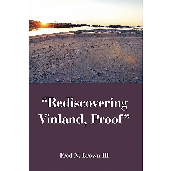 Rediscovering Vinland, Proof, Fred N. Brown III