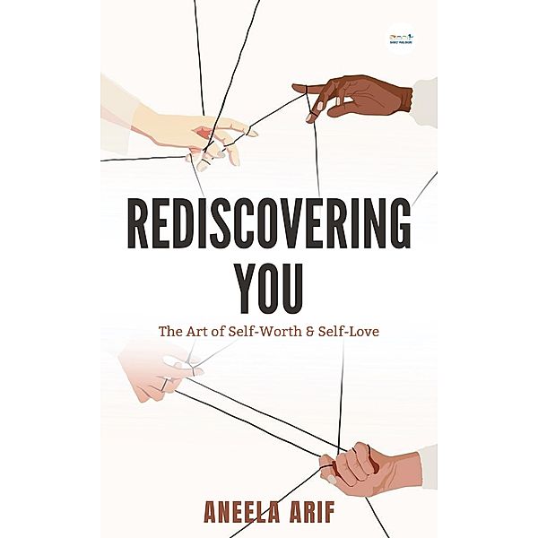 Rediscovering You, Aneela Arif