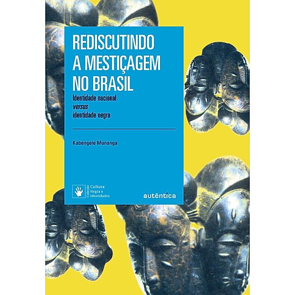 Rediscutindo a mestiçagem no Brasil, Kabengele Munanga