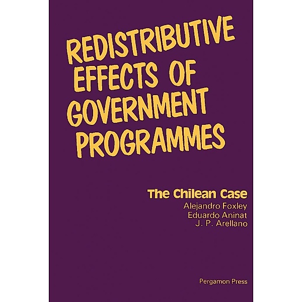 Redistributive Effects of Government Programmes, Alejandro Foxley, Eduardo Aninat, J. P. Arellano