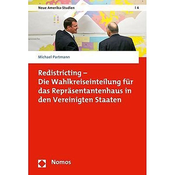 Redistricting - Die Wahlkreiseinteilung für das Repräsentantenhaus in den Vereinigten Staaten, Michael Partmann