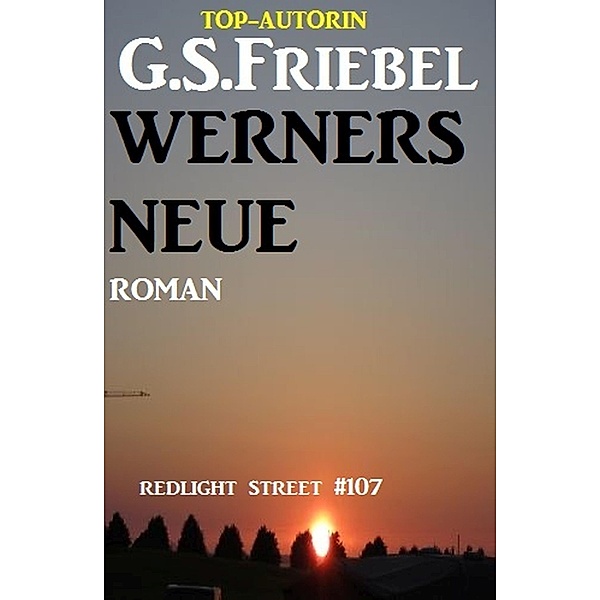 Redlight Street #107: Werners Neue, G. S. Friebel